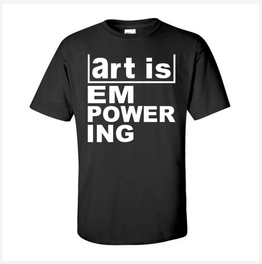 Black t-shirt with white text 'art is EMPOWERING' on a white background