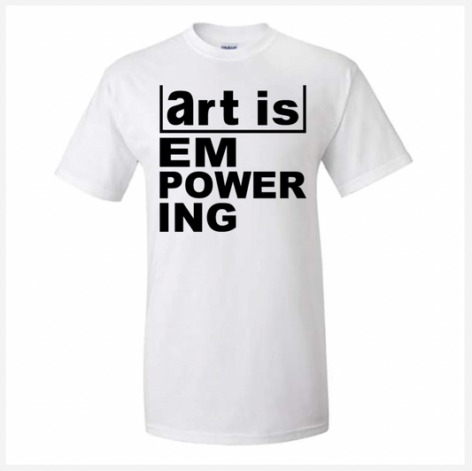 White t-shirt with black text 'art is EMPOWERING' on a white background