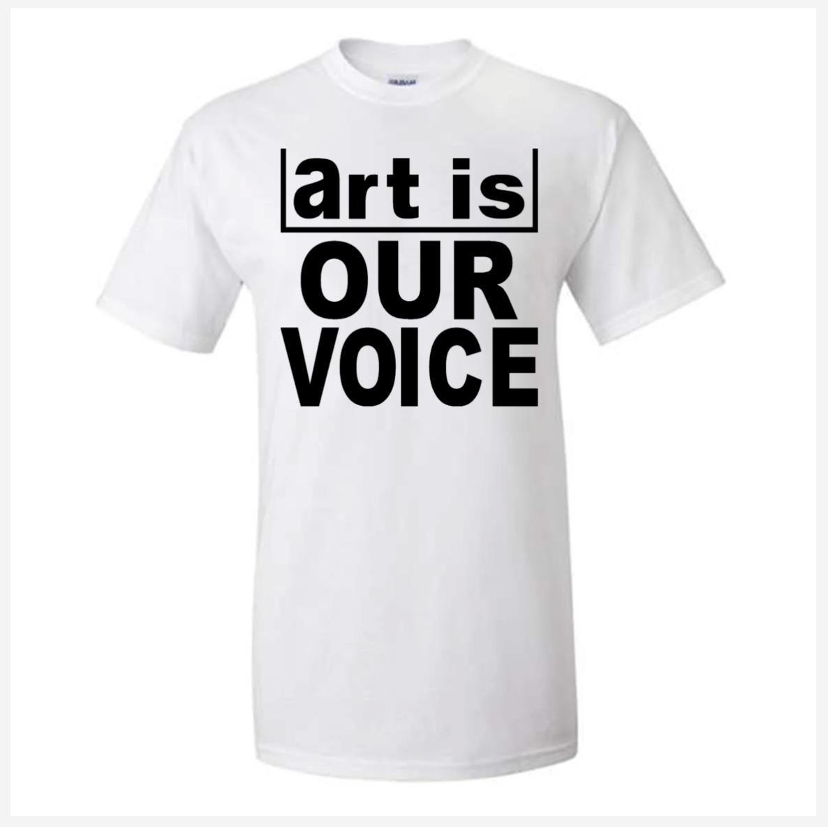 White t-shirt with 'art is OUR VOICE' text on a white background
